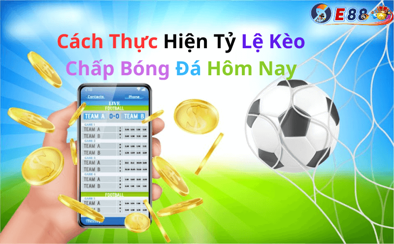 Tỷ Lệ Kèo Chấp Bóng Đá Hôm Nay