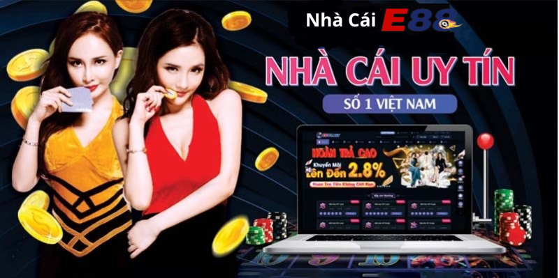 Tại sao nên chọn nhà cái e88.