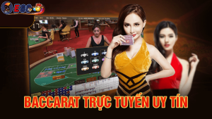 Baccarat Trực Tuyến Uy Tín