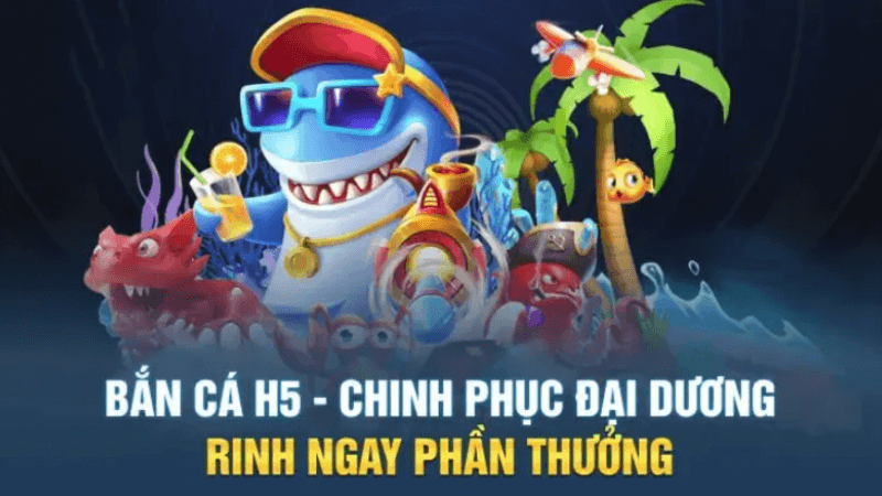 Bắn Cá H5