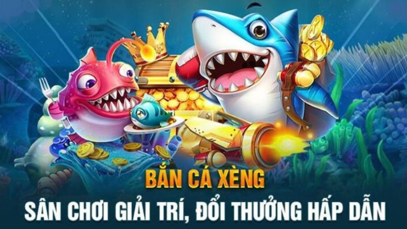 Bắn Cá Xèng