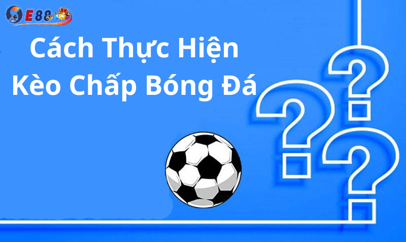 Kèo Chấp Bóng Đá