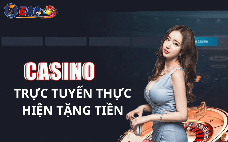 Casino Trực Tuyến Tặng Tiền