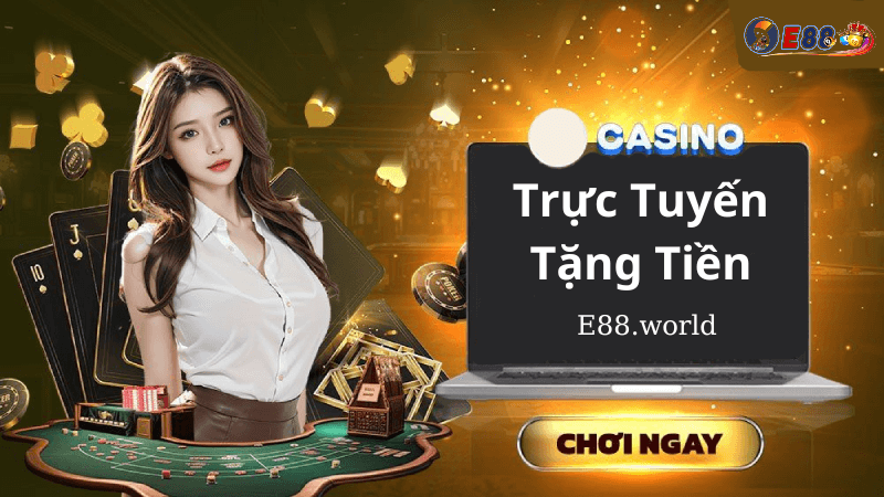 Casino Trực Tuyến Tặng Tiền