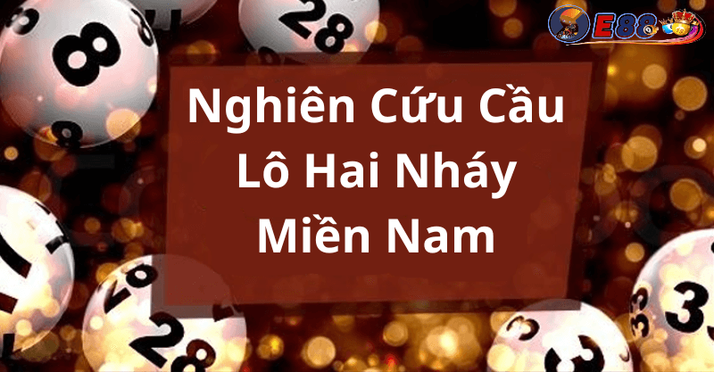 Cầu Lô Hai Nháy Miền Nam