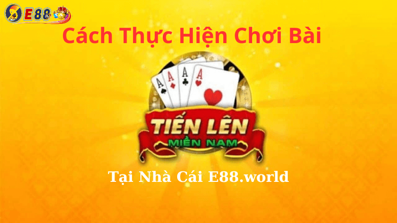 Chơi Bài Tiến Lên Miền Nam