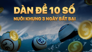 Dàn Đề 10 Số Bất Bại Khung 3 Ngày