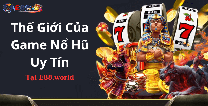 Game Nổ Hũ Uy Tín