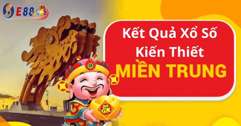 Kết Quả Xổ Số Kiến Thiết Miền Trung