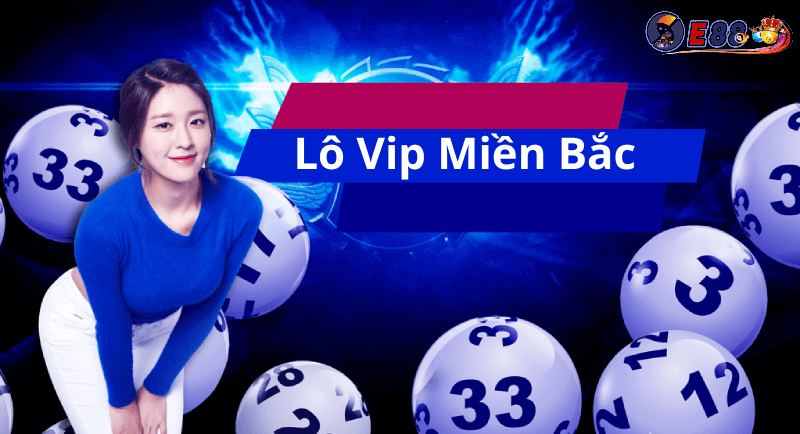 Lô Vip Miền Bắc