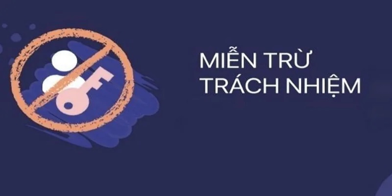 Khái Niệm Miễn Trừ Trách Nhiệm