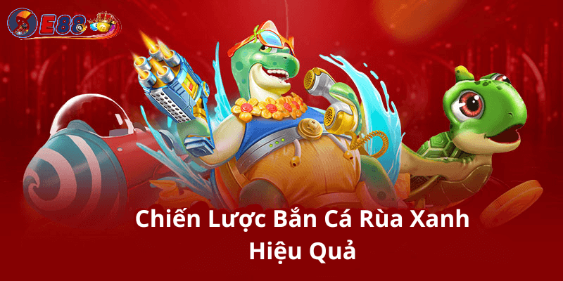 Bắn Cá Rùa Xanh