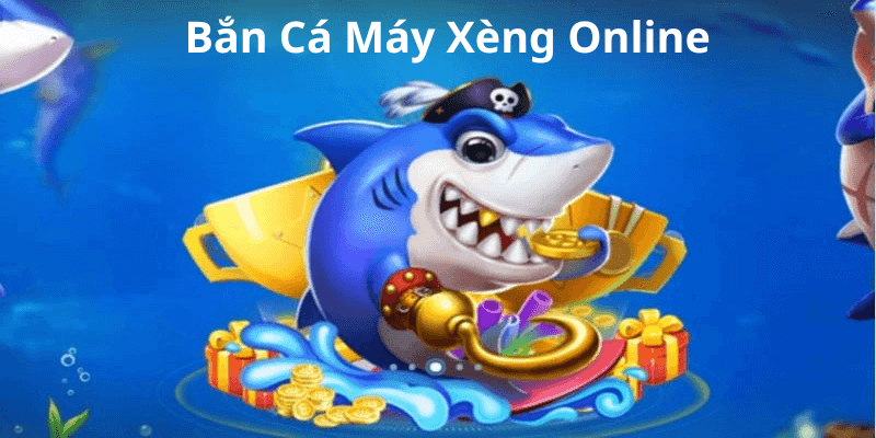 Tải Bắn Cá Máy Xèng Online