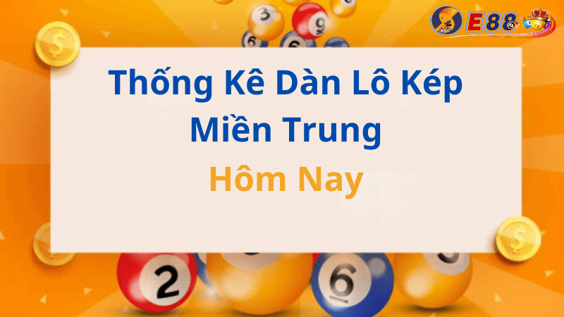 Thống Kê Dàn Lô Kép Miền Trung