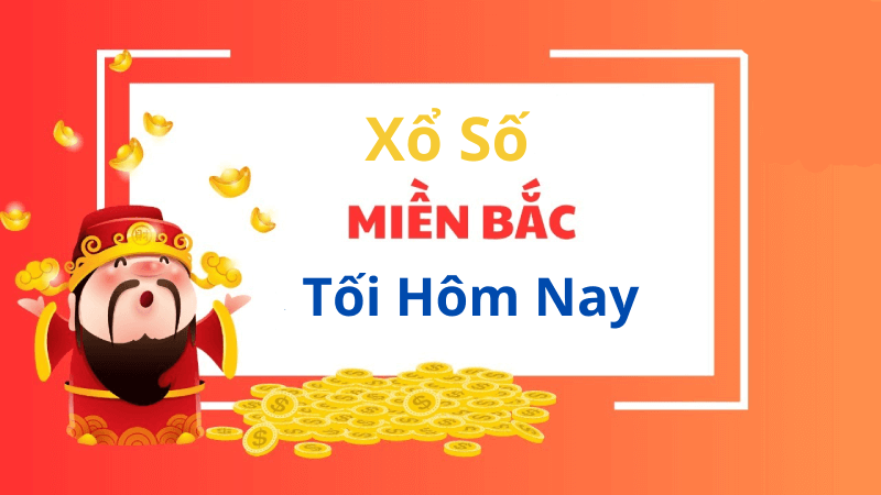 Xổ Số Miền Bắc Tối Nay