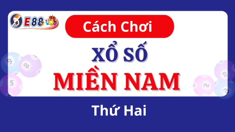 Xổ Số Miền Nam Thứ Hai