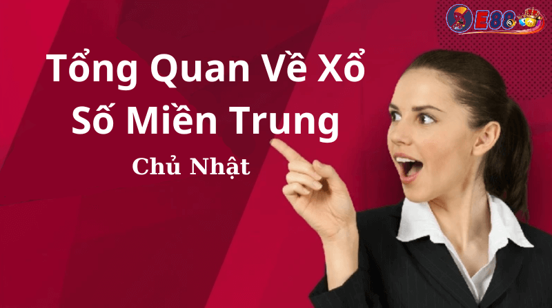 Xổ Số Miền Trung Chủ Nhật