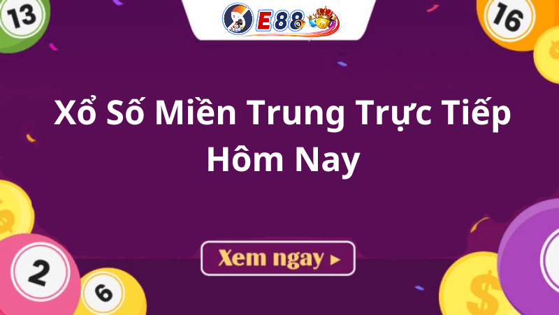 Xổ Số Miền Trung Trực Tiếp