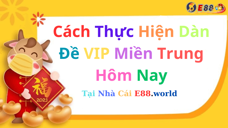 Dàn Đề VIP Miền Trung