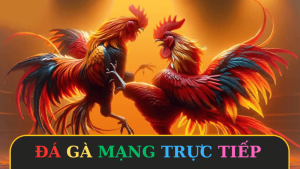 Đá Gà Mạng Trực Tiếp