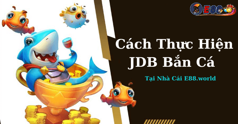 JDB Bắn Cá