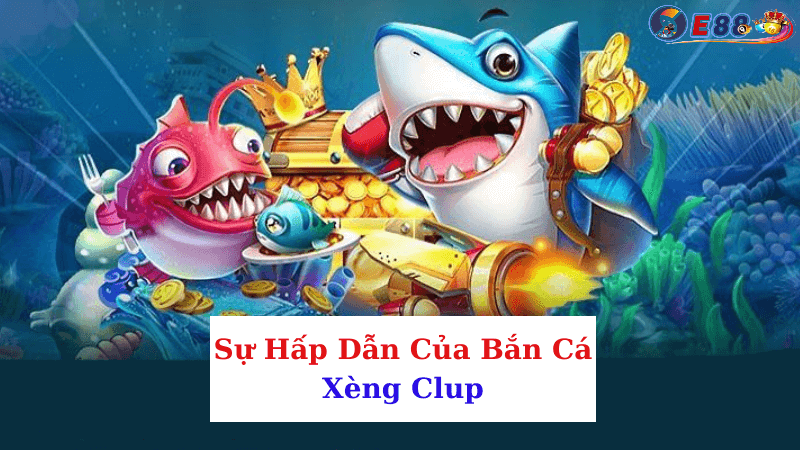 Bắn Cá Xèng Clup