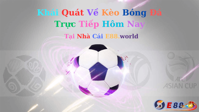 Kèo Bóng Đá Trực Tiếp Hôm Nay