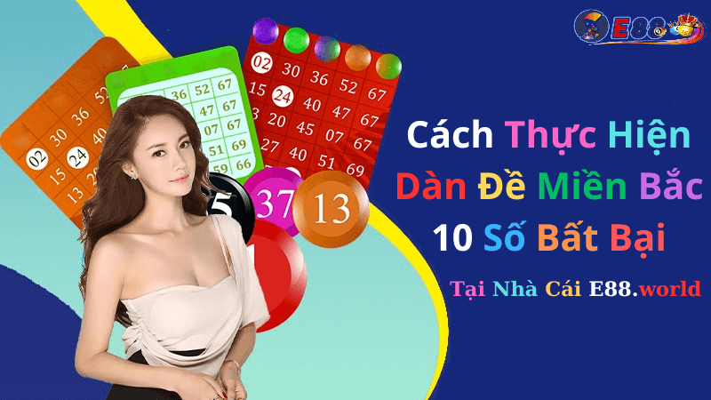 Dàn Đề Miền Bắc 10 Số Bất Bại