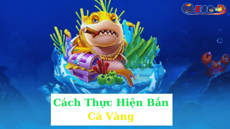 Bắn Cá Vàng