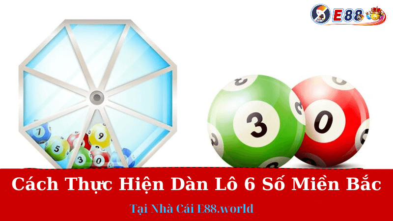 Dàn Lô 6 Số Miền Bắc