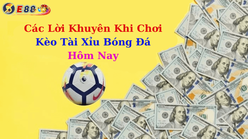 Kèo Tài Xỉu Bóng Đá Hôm Nay