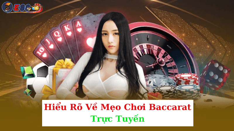 Mẹo Chơi Baccarat Trực Tuyến