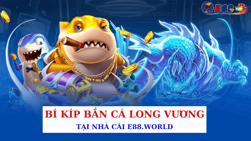 Bí Kíp Bắn Cá Long Vương