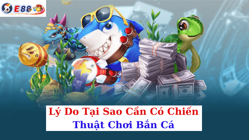 Chiến Thuật Chơi Bắn Cá