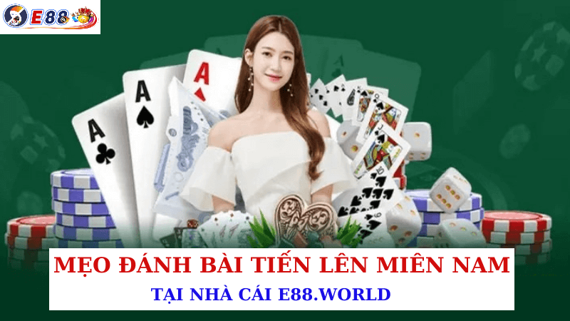 Mẹo Đánh Bài Tiến Lên Miền Nam