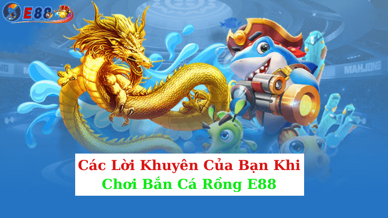 Bắn Cá Rồng E88