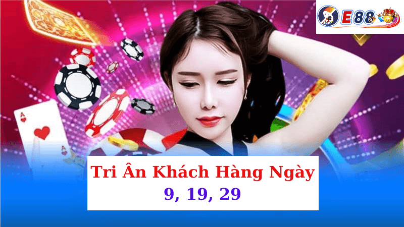 Khuyến mãi siêu khủng thưởng lớn các ngày 9, 19 và 29 hàng tháng