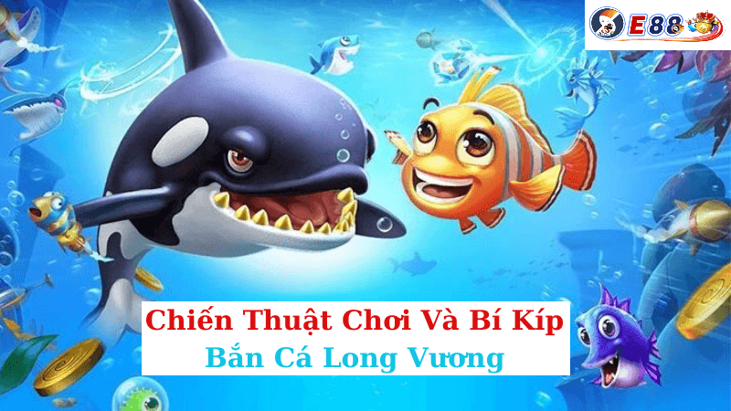 Bí Kíp Bắn Cá Long Vương