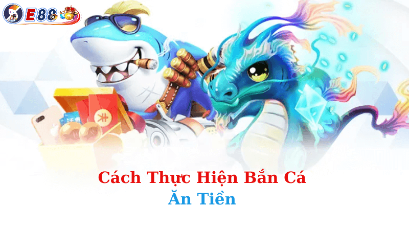 Bắn Cá Ăn Tiền