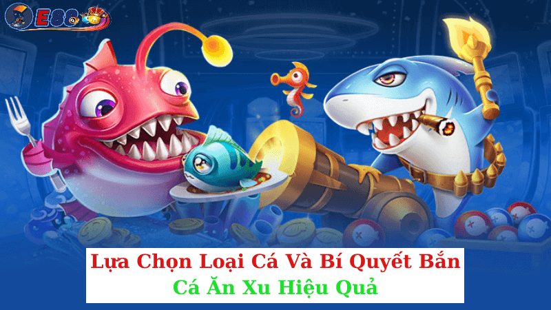 Bí Quyết Bắn Cá Ăn Xu