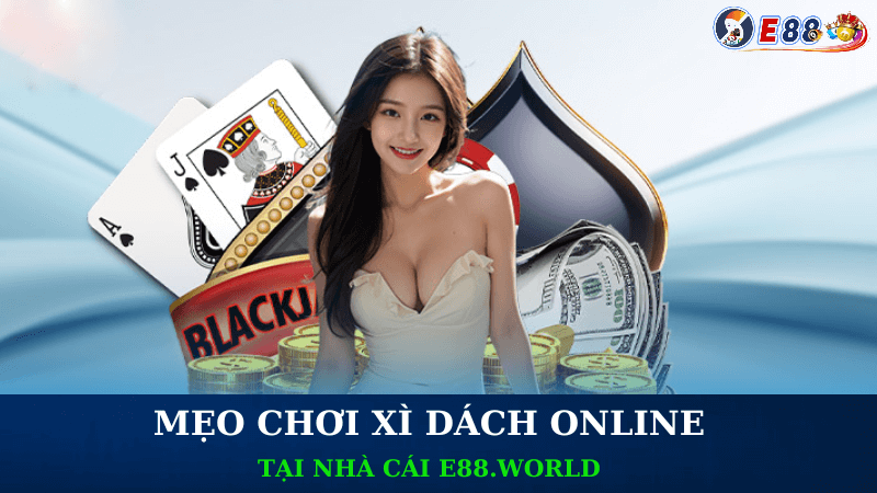 Mẹo Chơi Xì Dách Online