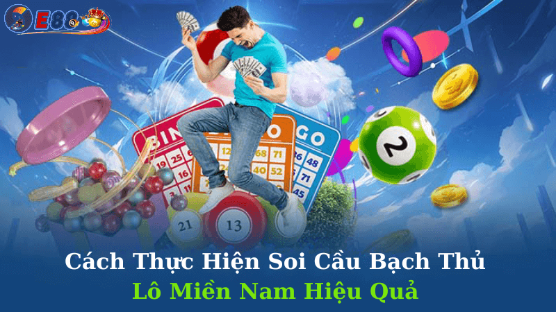 Soi Cầu Bạch Thủ Lô Miền Nam