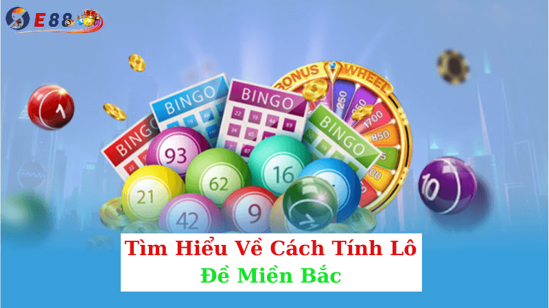 Cách Tính Lô Đề Miền Bắc