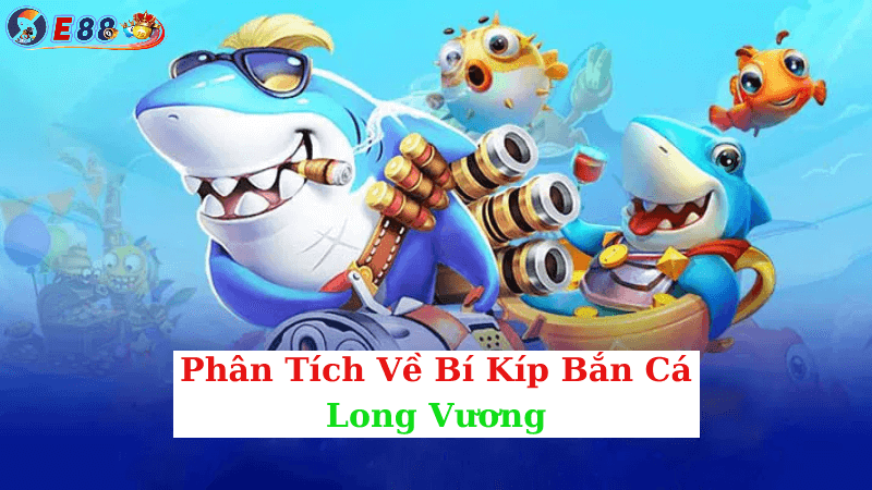 Bí Kíp Bắn Cá Long Vương