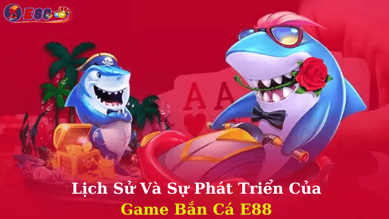 Game Bắn Cá E88