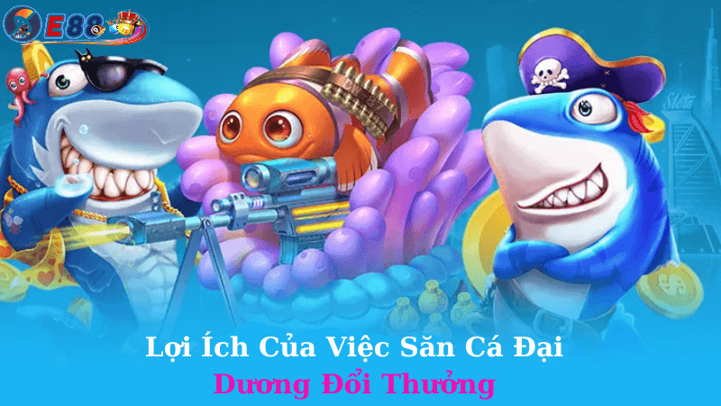 Săn Cá Đại Dương Đổi Thưởng