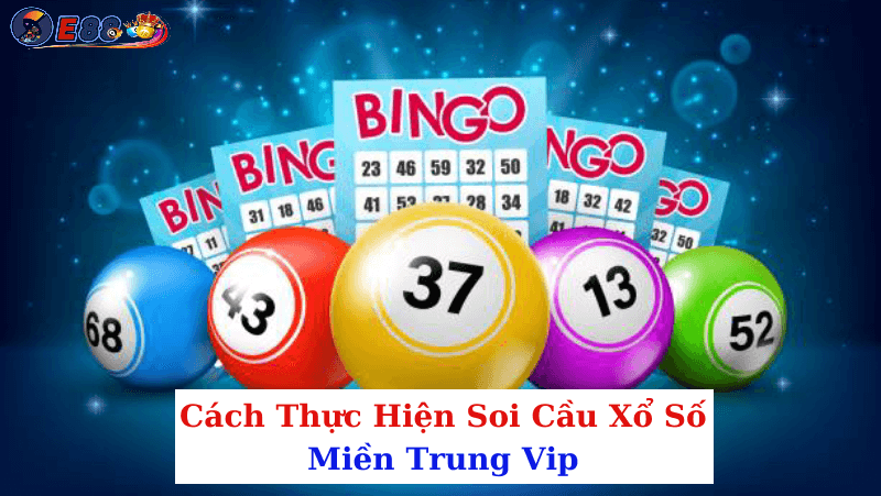 Soi Cầu Xổ Số Miền Trung Vip