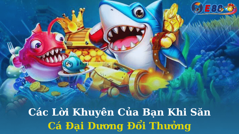 Săn Cá Đại Dương Đổi Thưởng