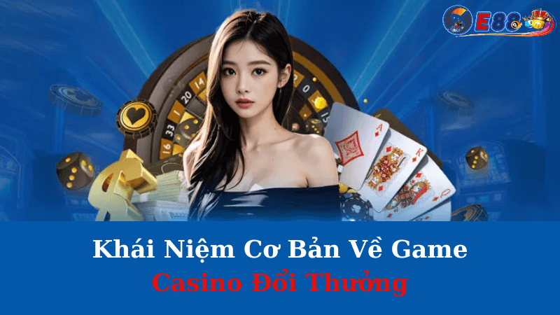 Game Casino Đổi Thưởng