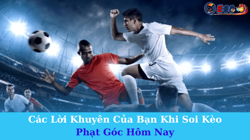 Soi Kèo Phạt Góc Hôm Nay